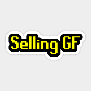 Selling GF Sticker